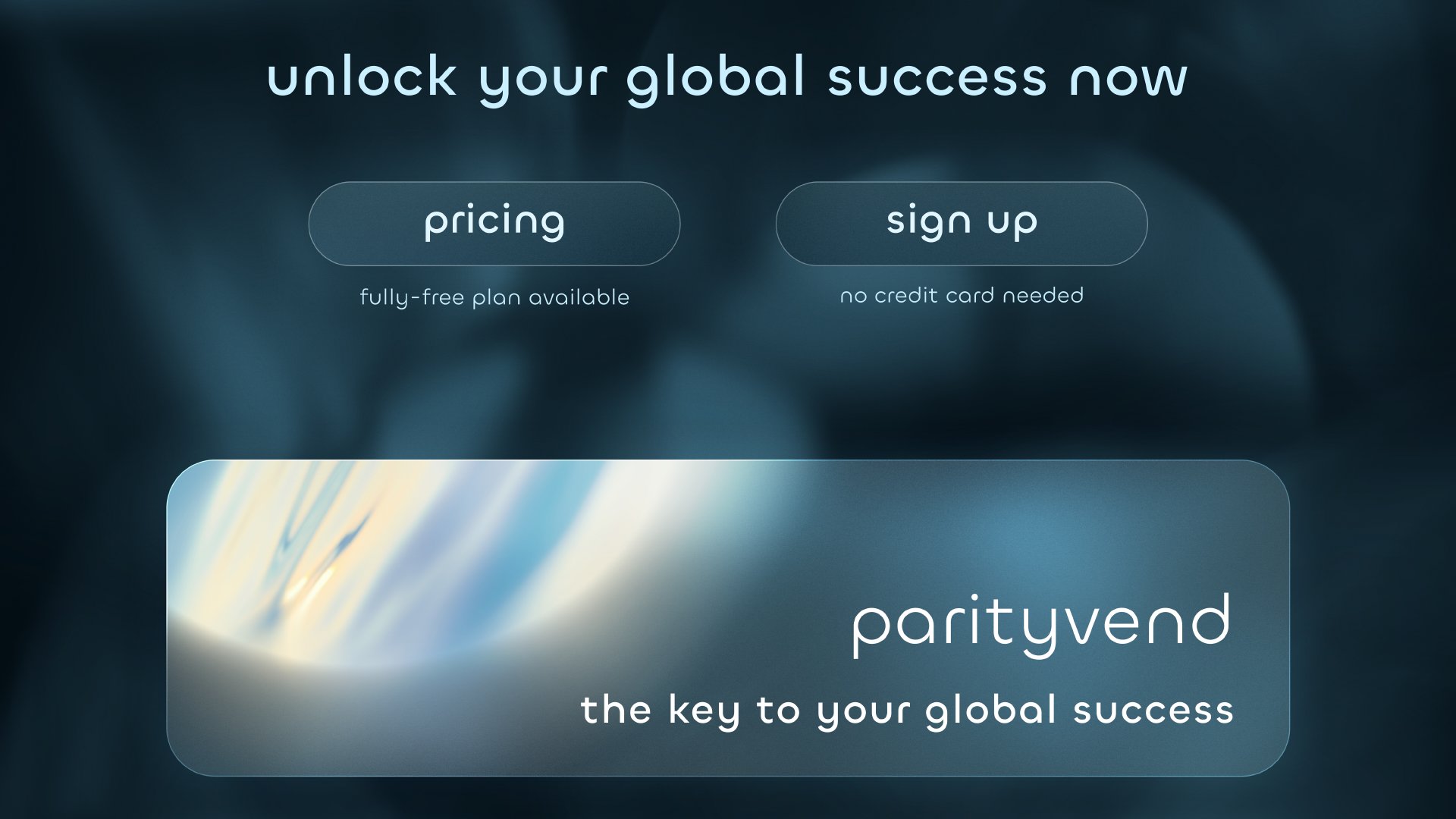 Unlock your global success now. Pricing | Sign Up. Fully-free plan available | No credit card needed. ParityVend: The key to your global success.