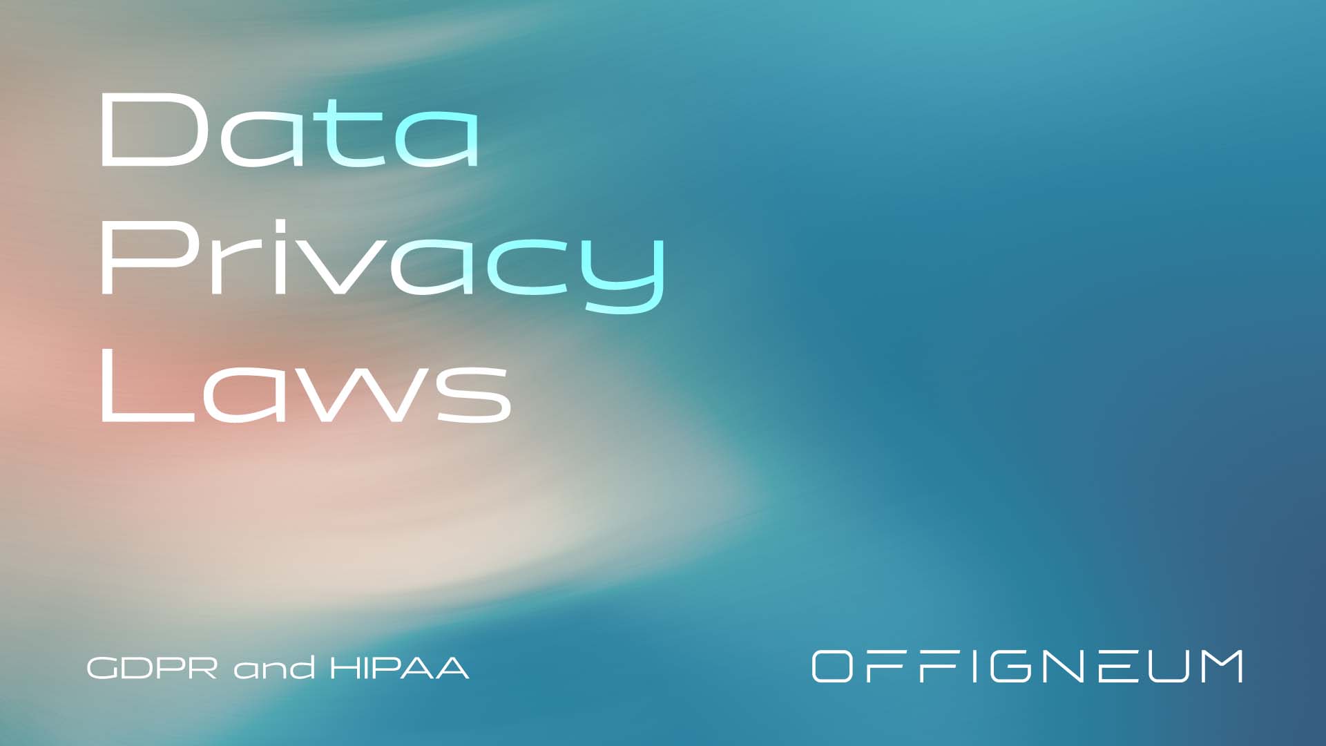 Offigneum: Data Privacy Laws 2025: Simple guide to GDPR and HIPAA compliance