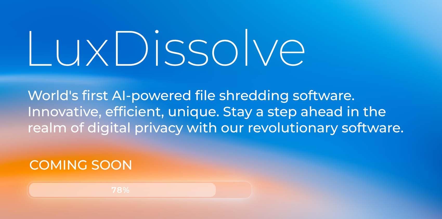 New Ambeteco product. Coming soon. LuxDissolve: World's First AI-powered file shredding software. Innovative, efficient, unique. Stay a step ahead in the realm of digital privacy with our revolutionary software.