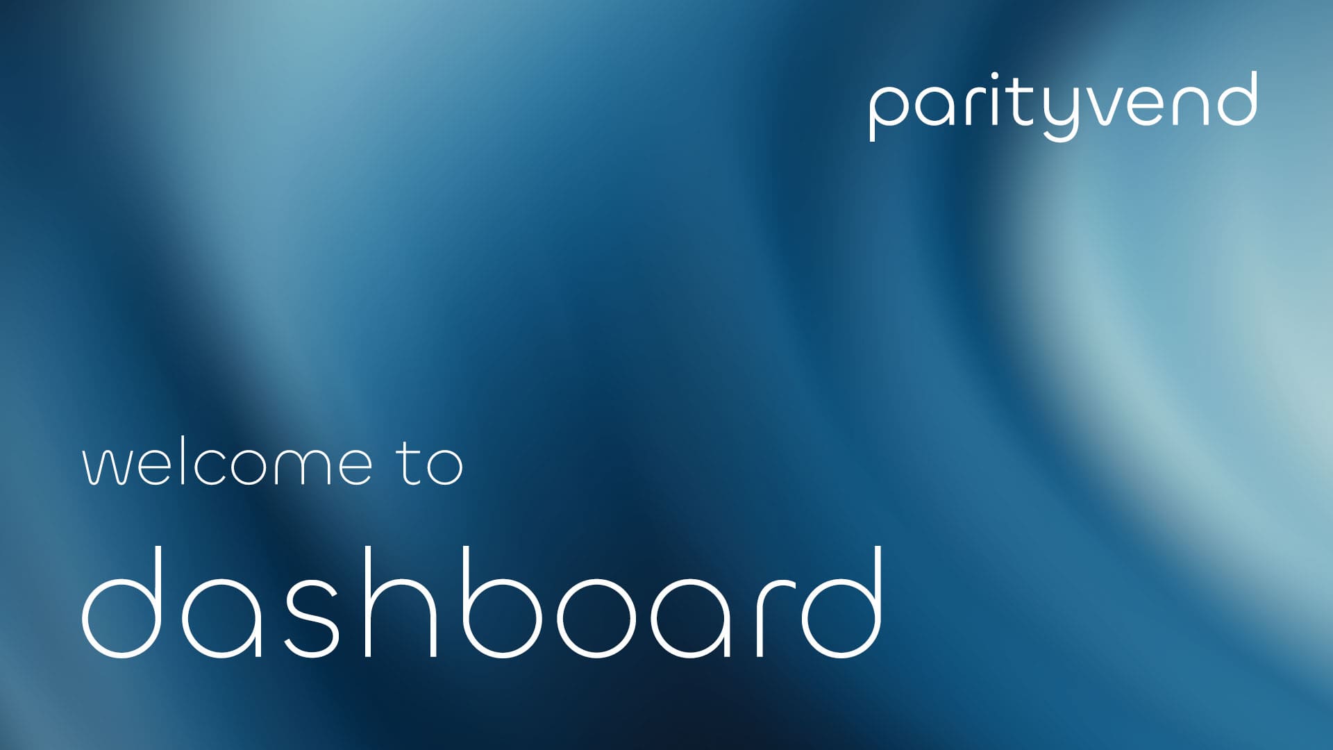 Welcome to ParityVend Dashboard.