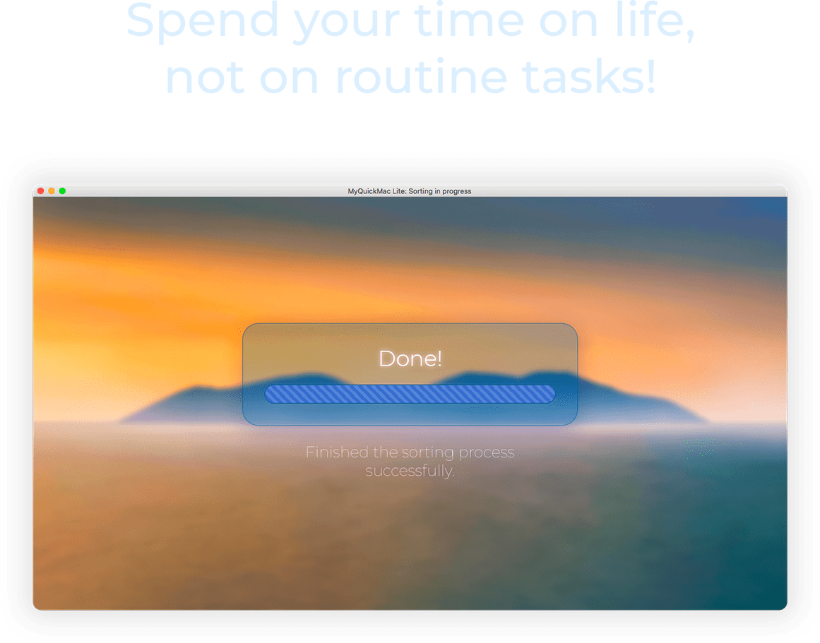 Spend your time on life, not on routine tasks! Shows a scan completed MyQuickMac Lite window.