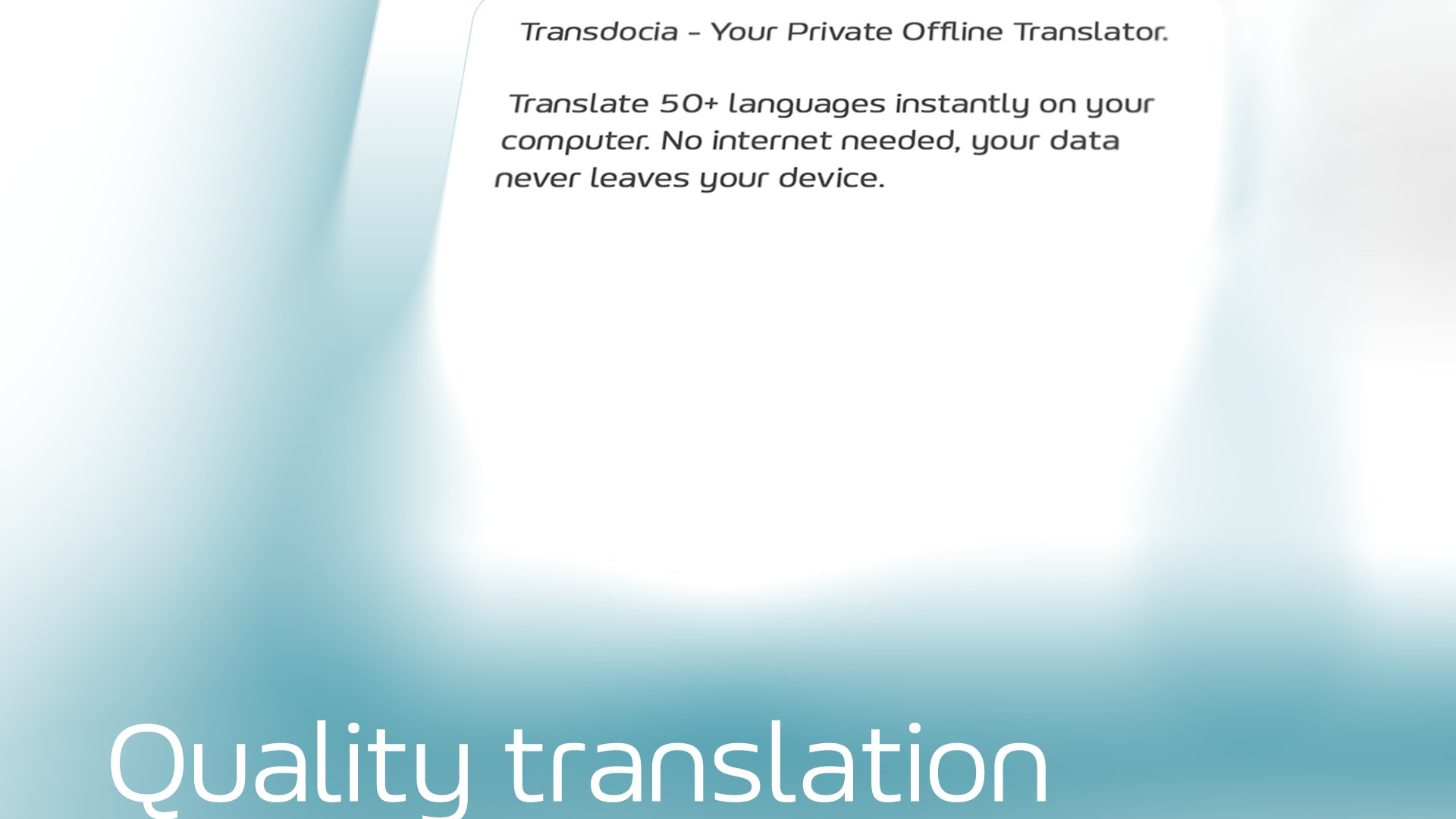 Transdocia is the new standard for secure and private translation.